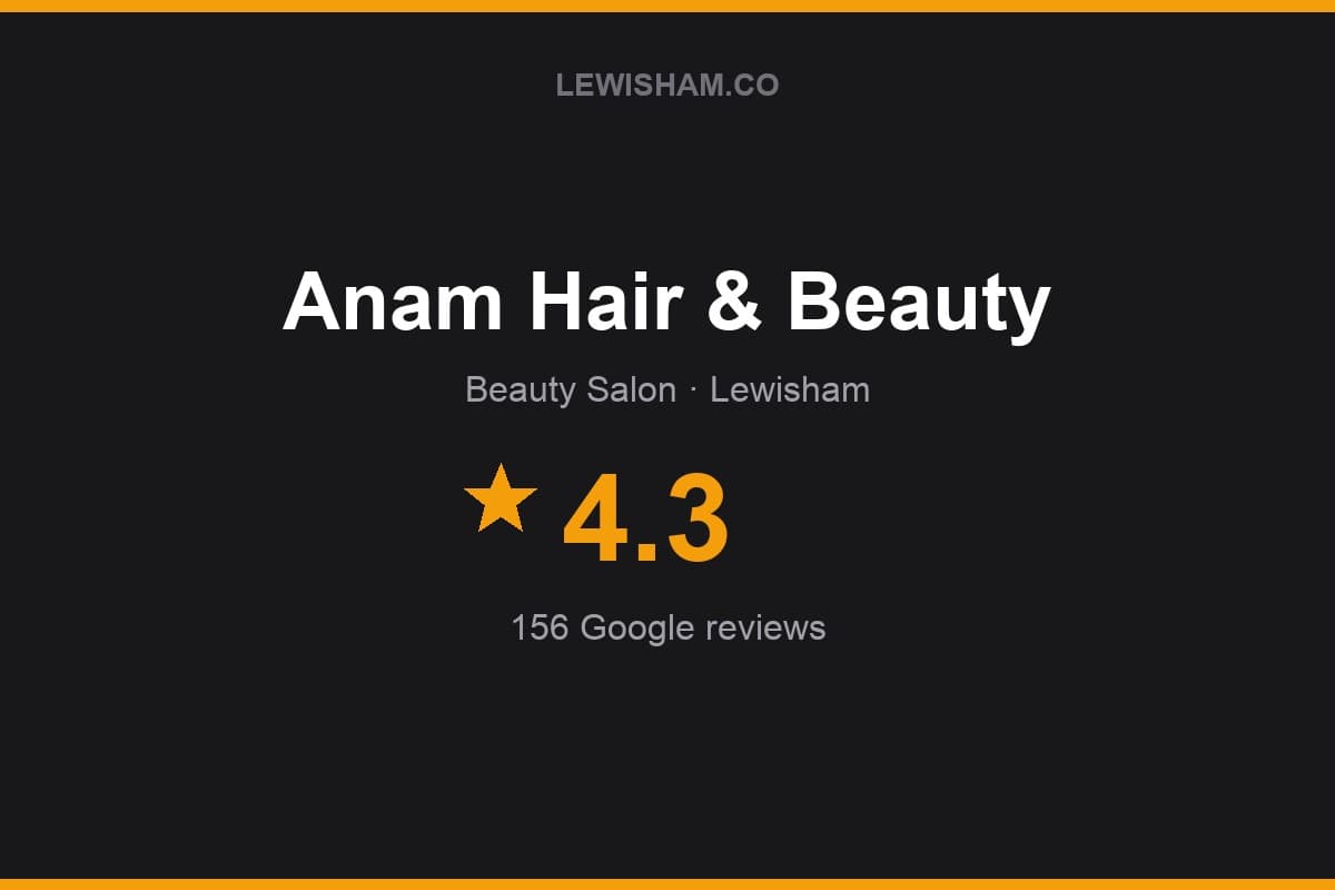 Branded Lewisham.co rating card for Anam Hair & Beauty: 4.3 stars, 156 Google reviews