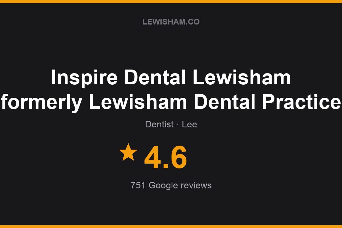 Branded Lewisham.co rating card for Inspire Dental Lewisham (formerly Lewisham Dental Practice): 4.6 stars, 751 Google reviews