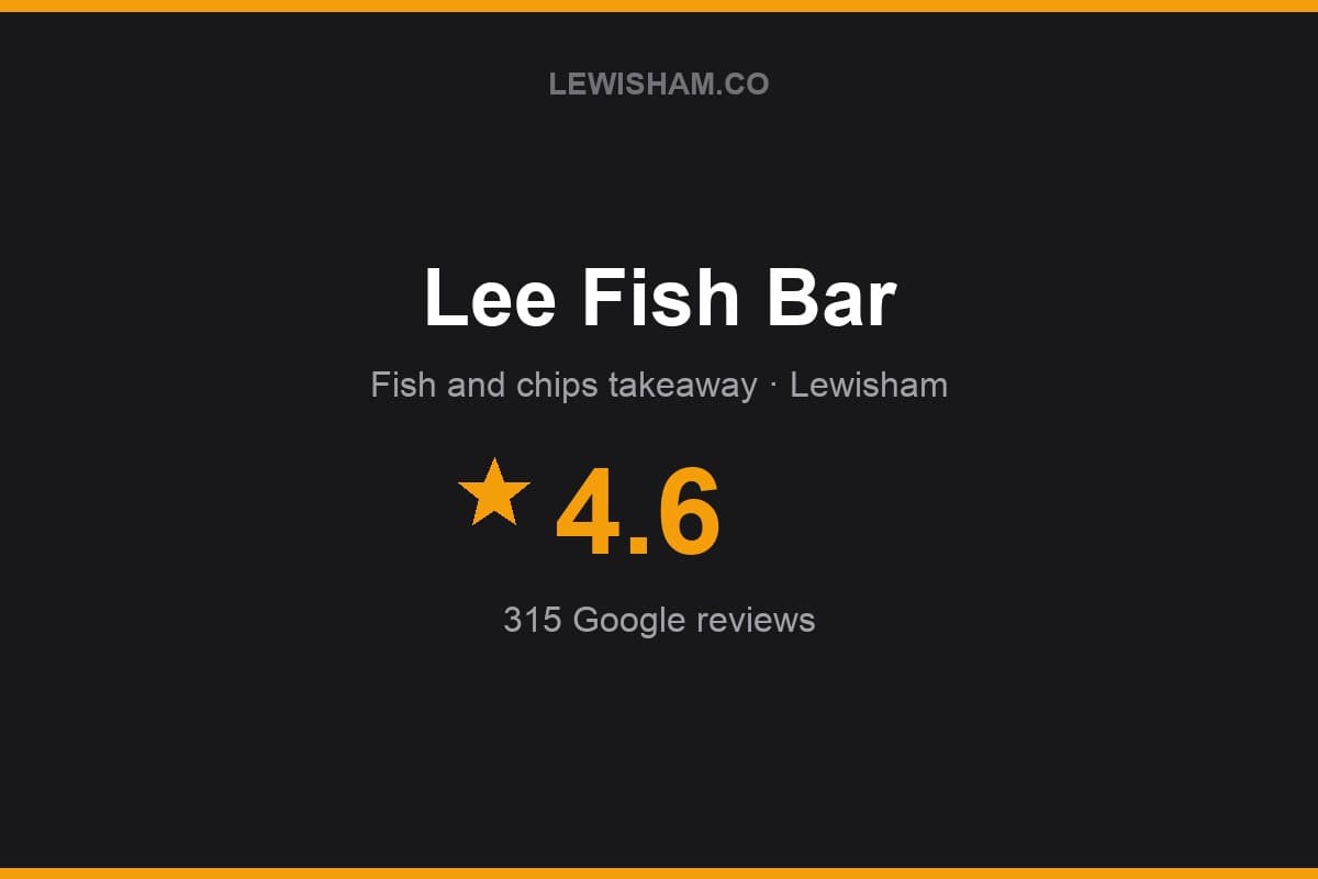 Branded Lewisham.co rating card for Lee Fish Bar: 4.6 stars, 315 Google reviews